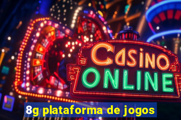 8g plataforma de jogos